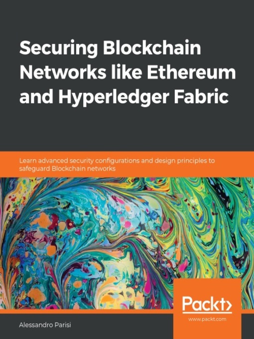 Title details for Securing Blockchain Networks like Ethereum and Hyperledger Fabric by Alessandro Parisi - Available
